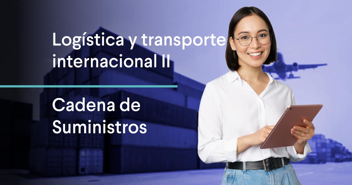 Curso Logística y transporte internacional II - Cadeda de suministro